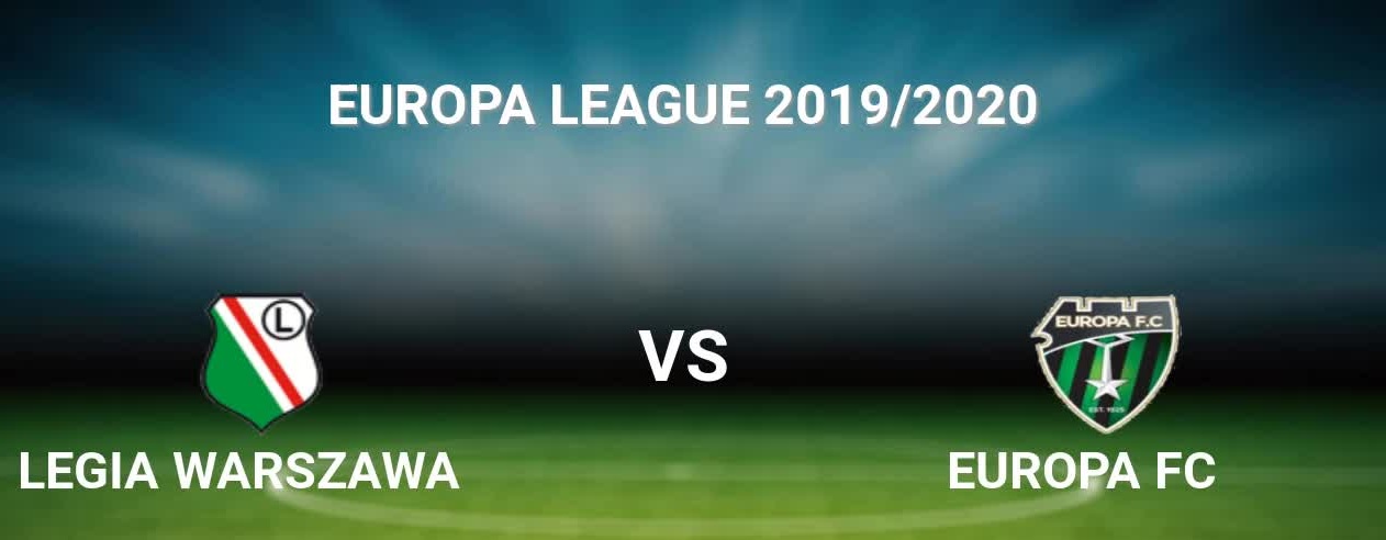 Kwalifikacje Ligi Europy, Legia Warszawa – Europa FC, 18/07/2019, godz: 21:00